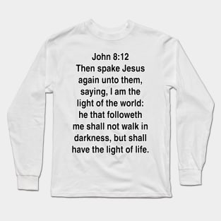 John 8:12  King James Version (KJV) Bible Verse Typography Long Sleeve T-Shirt